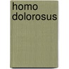 Homo dolorosus by Anne-Rose Meyer
