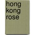 Hong Kong Rose