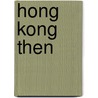 Hong Kong Then by Brian Wilson