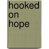 Hooked On Hope door Betty Halstead Moss