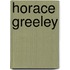 Horace Greeley