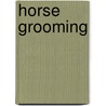 Horse Grooming by Frederic P. Miller