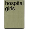 Hospital Girls door Joan Eadith