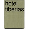 Hotel Tiberias by Sebastian Hope
