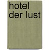 Hotel der Lust door Kerstin Dirks