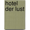 Hotel der Lust by Kerstin Dirks