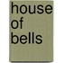 House Of Bells