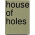 House Of Holes