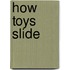 How Toys Slide