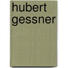 Hubert Gessner door Markus Kristan