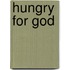 Hungry For God