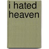 I Hated Heaven door Kenny Kemp