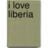 I Love Liberia
