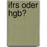 Ifrs Oder Hgb? door Karlheinz Küting