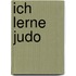 Ich lerne Judo