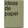 Ideas De Papel door Maria Luisa Mejorada