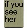 If You See Her by Shiloh Walker