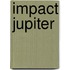 Impact Jupiter