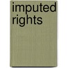 Imputed Rights door Robert V. Andelson