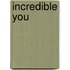 Incredible You