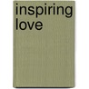 Inspiring Love door Jason Down
