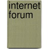 Internet Forum by Frederic P. Miller