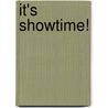 It's Showtime! door Inc. Harry N. Abrams