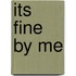 Its Fine By Me
