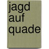 Jagd auf Quade door G.F. Unger