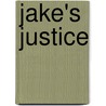 Jake's Justice by Tom Proffitt