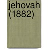 Jehovah (1882) by Carmen Sylva