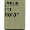 Jesus Im Koran door Christian Deuper