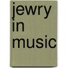 Jewry In Music door David Conway