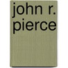 John R. Pierce door Jim Whiting