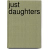 Just Daughters door Melissa Sovey