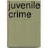 Juvenile Crime