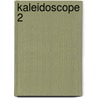 Kaleidoscope 2 by Sokmen/Mackey