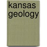 Kansas Geology by Buchanan
