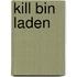 Kill Bin Laden