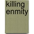 Killing Enmity