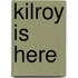 Kilroy Is Here