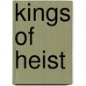 Kings Of Heist by J. North Conway