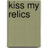 Kiss My Relics