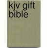 Kjv Gift Bible by Thomas Nelson Publishers