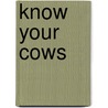 Know Your Cows door Jack Byard