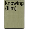 Knowing (Film) by John McBrewster