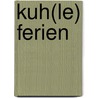 Kuh(le) Ferien by Ulrike Platten-Wirtz
