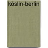 Köslin-Berlin by Marlies Suckow