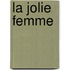 La Jolie Femme