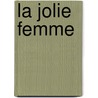La Jolie Femme door Nicolas-Thomas Barthe